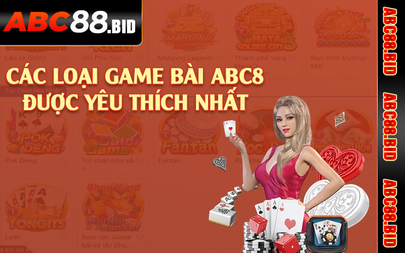 Các loại game bài ABC8 được yêu thích nhất 