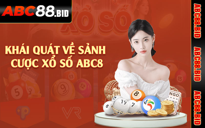 Khái quát về sảnh cược xổ số ABC8